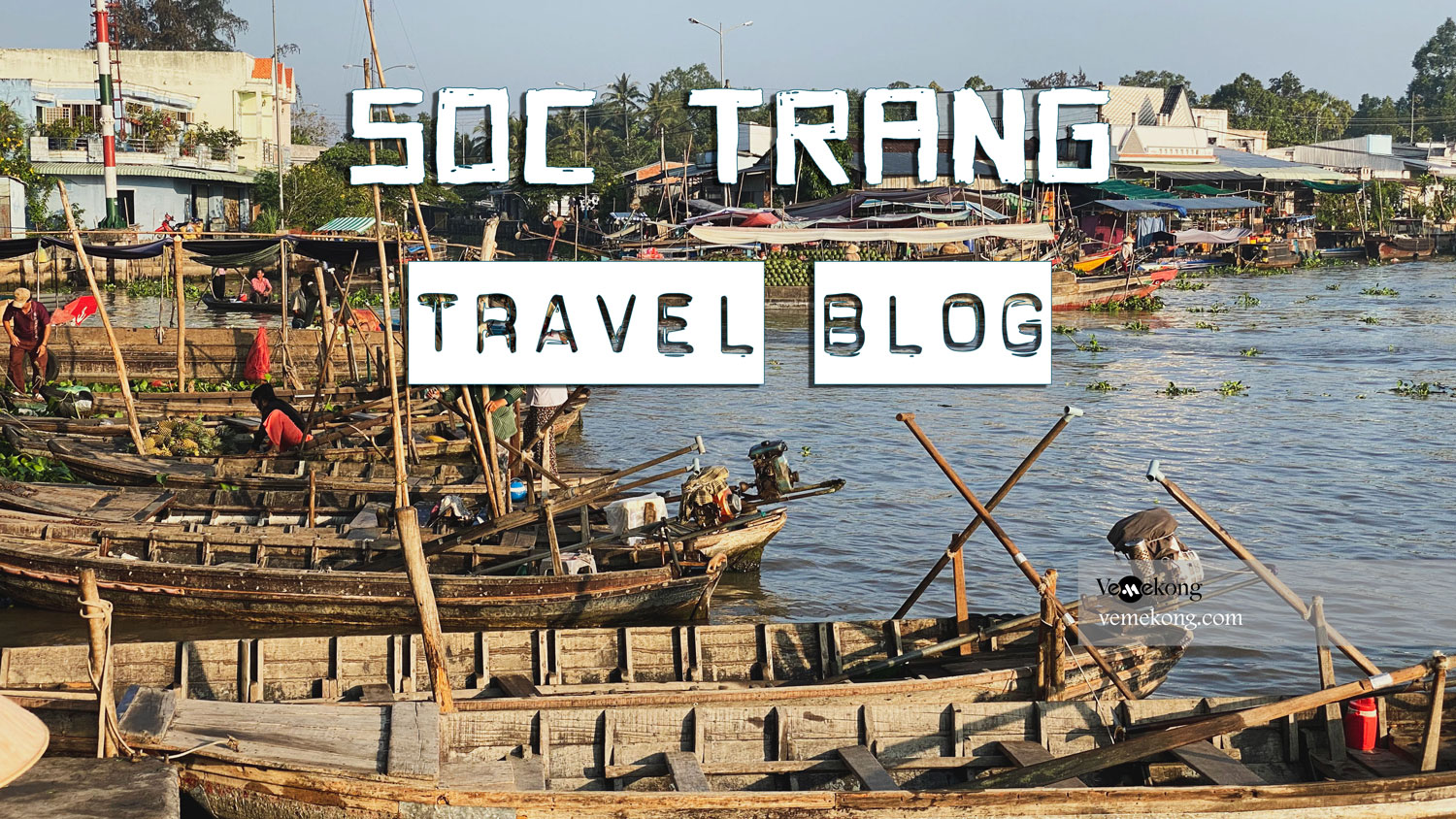 Soc Trang Travel Blog – How to Spend 3 Days in Soc Trang, Vietnam